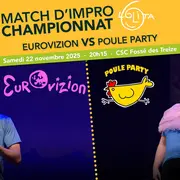 Match d'improvisation championnat : Poule party VS Eurovizion