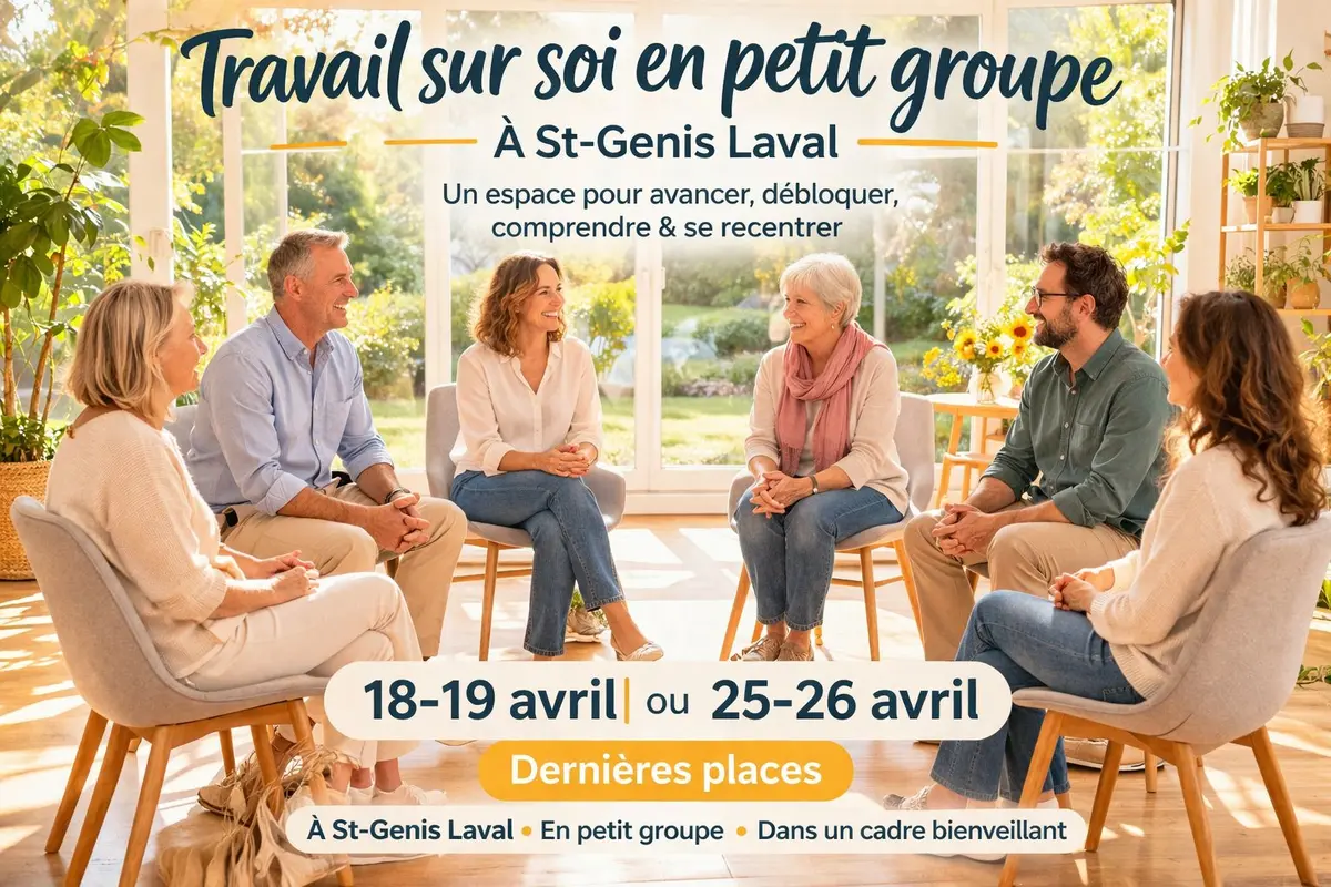 Travail sur soi en petit groupe ,  dernières places