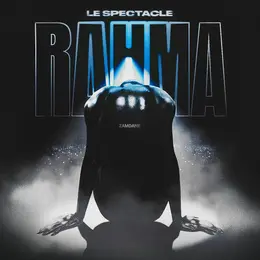 Zamdane Le spectacle Rahma