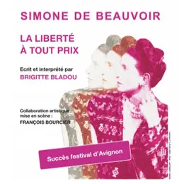 Simone de Beauvoir - La liberté à tout prix