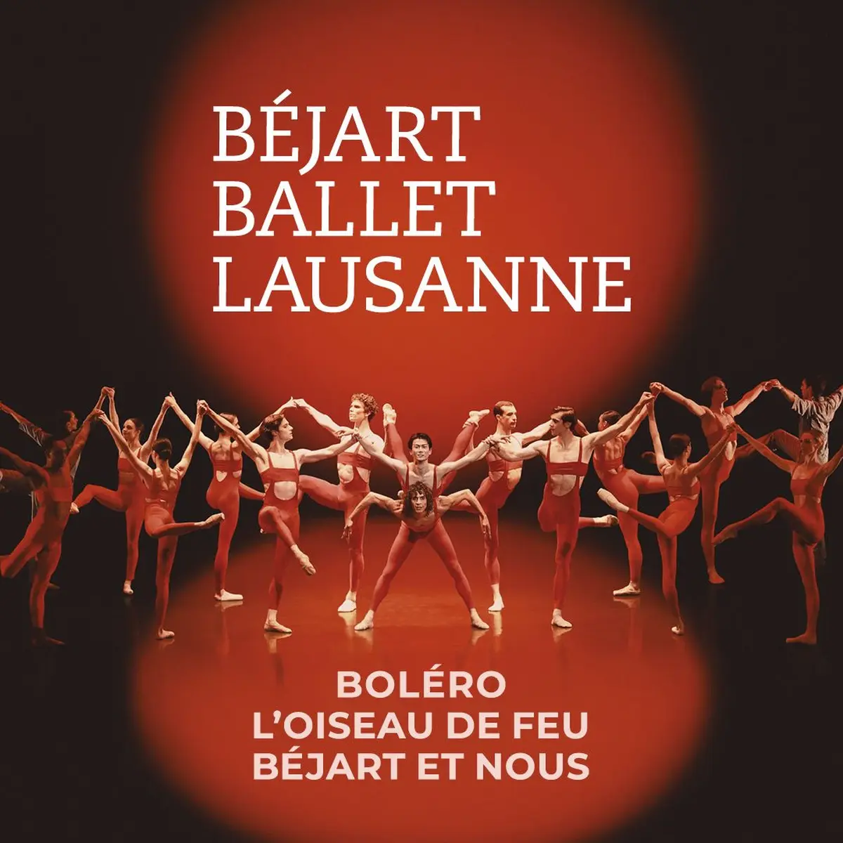 B&eacute;jart Ballet Lausanne B&eacute;jart et nous, l'Oiseau de Feu, Bol&eacute;ro