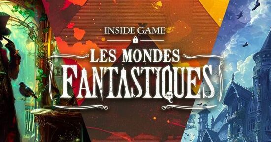 Inside Game : Les Mondes Fantastiques 
