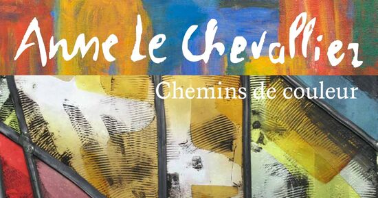 Anne Le Chevallier - Chemins de couleur