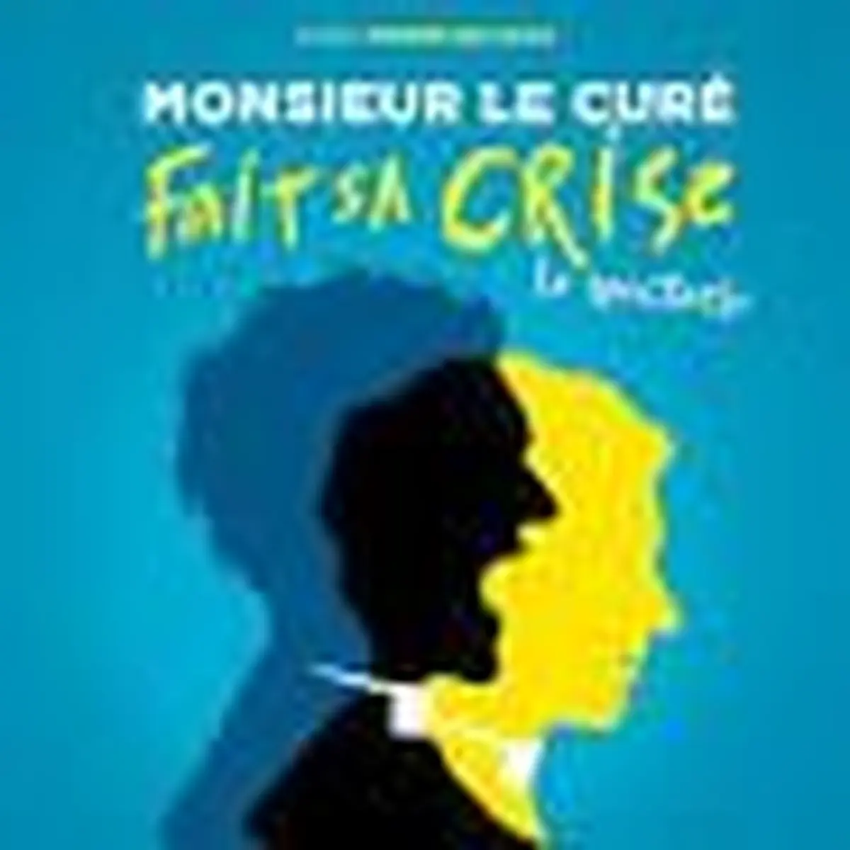 Monsieur le Curé fait sa crise