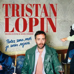 Tristan Lopin - Partez sans moi je vous rejoins