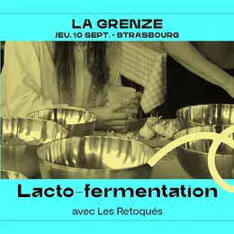 Atelier de lactofermentation avec Les Retoqués à La Grenze
