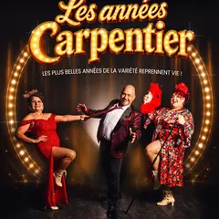 Les années Carpentier - Spectacle de variétés