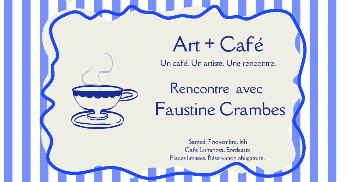Art+Café : Rencontre avec Faustine Crambes