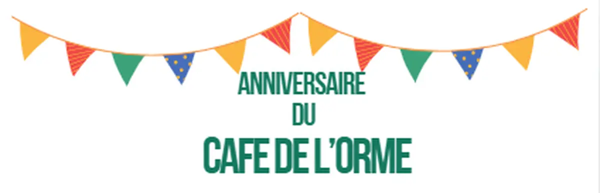 1 an avec vous au Café de l'Orme, ça se fête !