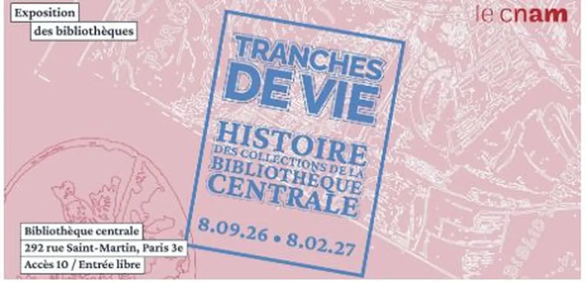 Tranches de vie : histoire des collections de la bibliothèque centrale