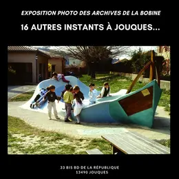 16 autres instants à Jouques... Exposition photo des archives de la bobine