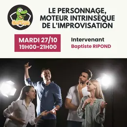 Atelier Le personnage, moteur intrinsèque de l'improvisation