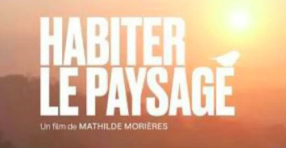 Soirée CINEMA - Habiter le paysage