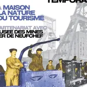 1ère Exposition temporaire à la Maison de la Nature et du Tourisme Les mines, des vies pour le fer