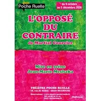 L'opposé du contraire &copy; théâtre poche ruelle