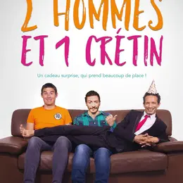 2 hommes et 1 crétin