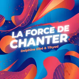 Delphine Elbé et Tihyad dévoilent enfin leur duo La Force de Chanter, un single pop et groovy sorti le 16 juin 2026 qui célèbre la résilience avec une énergie communicative irrésistible