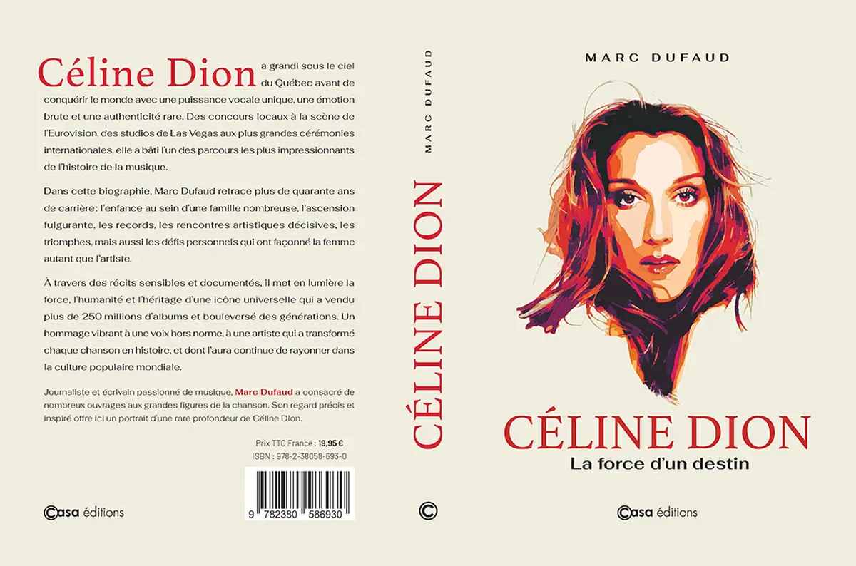 Céline Dion – La force d'un destin : la biographie événement de Marc Dufaud paraît le 2 juillet 2026 et dévoile quarante ans d'un parcours hors norme entre résilience et retour très attendu