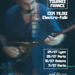 Cem Yildiz en concert à Lyon, Paris et Amiens : folk électro anatolienne et transe contemporaine
