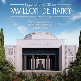 Le pavillon de Nancy et de l'Est de la France à l'Exposition de 1925 reconstitué en 3D