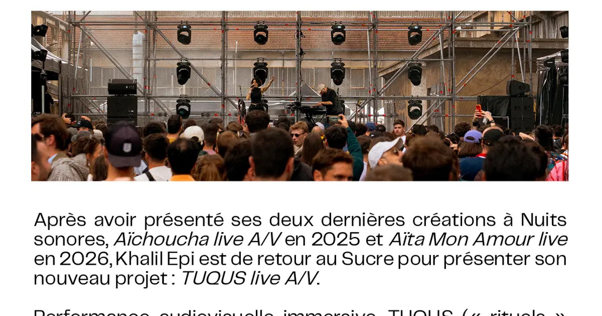Khalil Epi présente TUQUS au Sucre de Lyon : un concert-rituel entre musiques électroniques et traditions méditerranéennes
