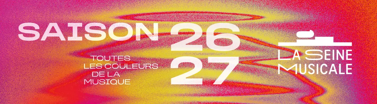 La Seine Musicale de Boulogne-Billancourt : programme de la saison 2026-2027
