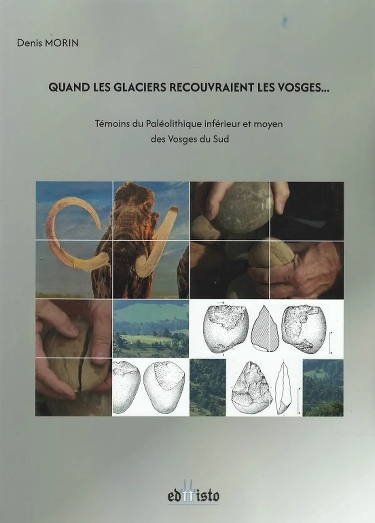 Quand les glaciers recouvraient les Vosges : un livre sur le Paléolithique du massif vosgien