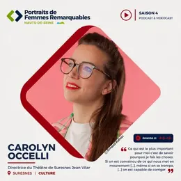 Podcast Portraits de Femmes remarquables : Carolyn Occelli, directrice du Théâtre de Suresnes Jean-Vilar, à l'honneur