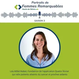 Podcast Femmes remarquables des Hauts-de-Seine : Léa Millet-Nabet, fondatrice de l'application Quatre Février
