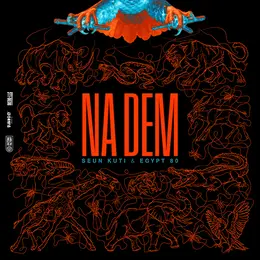 Na Dem, le nouvel album de Seun Kuti & Egypt 80 : un afrobeat engagé et universel