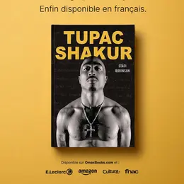Tupac Shakur : la biographie officielle disponible en français aux éditions OmaxBooks