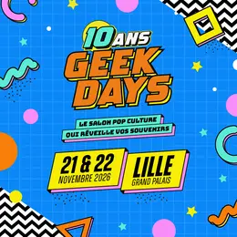 Geek Days à Lille : le salon Pop Culture fête ses 10 ans au Lille Grand Palais