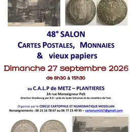METZ : 48° salon Cartes Postales, Monnaies et Vieux Papiers