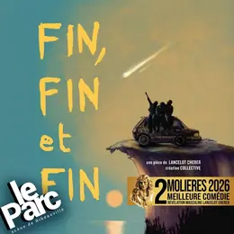 Fin, fin et fin - Théâtre comédie à Ribeauvillé