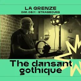 Thé dansant gothique à La Grenze
