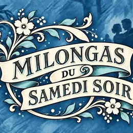 Milongas trimestrielles du samedi soir