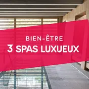 3 spas luxueux à découvrir dans les environs 