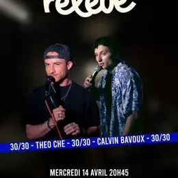 30/30 minutes chacun : Theo Che & Calvin Bavoux