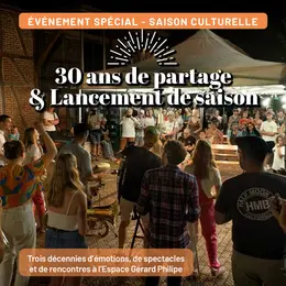 30 ans de partage &amp; Lancement de saison à l'Espace Gérard Philipe