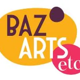 Baz'Arts etc...
