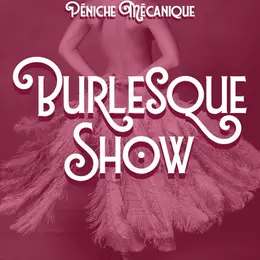 Scènes ouvertes d'effeuillage burlesque présentées par Les Courbes de l'Ill 