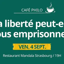 Café philo : La liberté peut-elle nous emprisonner ?