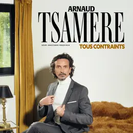 Arnaud Tsamere - Tous contraints