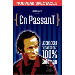 {En Passant} Concert 100% Goldman, Terville