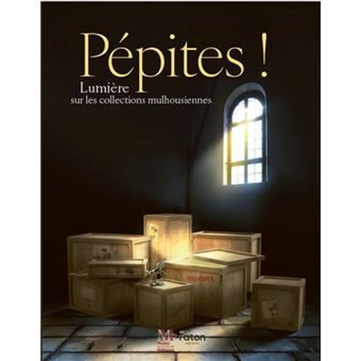 Pépites ! Lumière sur les collections mulhousiennes