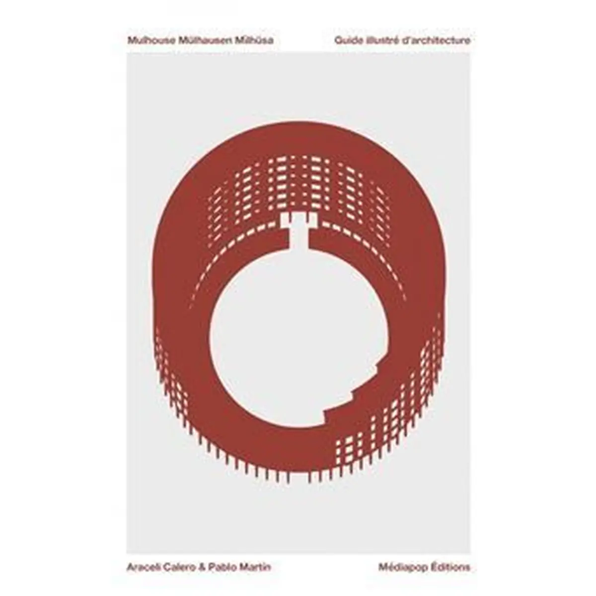 Mulhouse, Mülhausen, Milhüsa - Guide illustré d’architecture