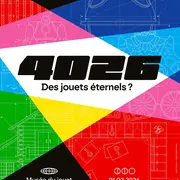 4026 - Des jouets éternels ?