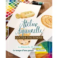 Atelier Aquarelle Goûter d'Automne - Le temps d'une pause &copy; @happiness.mood