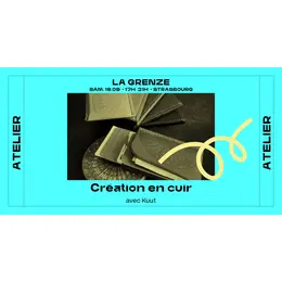 Atelier création en cuir / maroquinerie avec Kuut à La Grenze