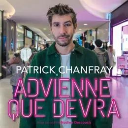 Patrick Chanfray - Advienne que devra